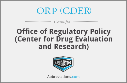 ORP (CDER) - Office of Regulatory Policy (Center for Drug Evaluation and Research)